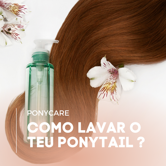 Como lavar o meu ponytail ?